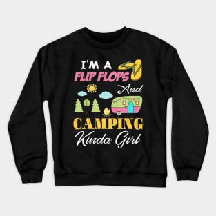 Funny I'm A Flip Flop & Camping Kinda Girl Camper Gift Crewneck Sweatshirt